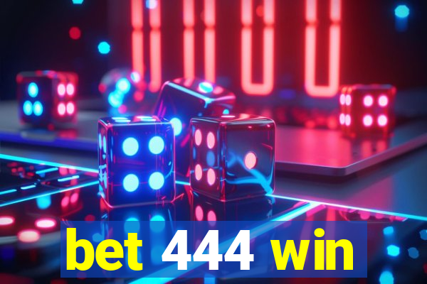 bet 444 win